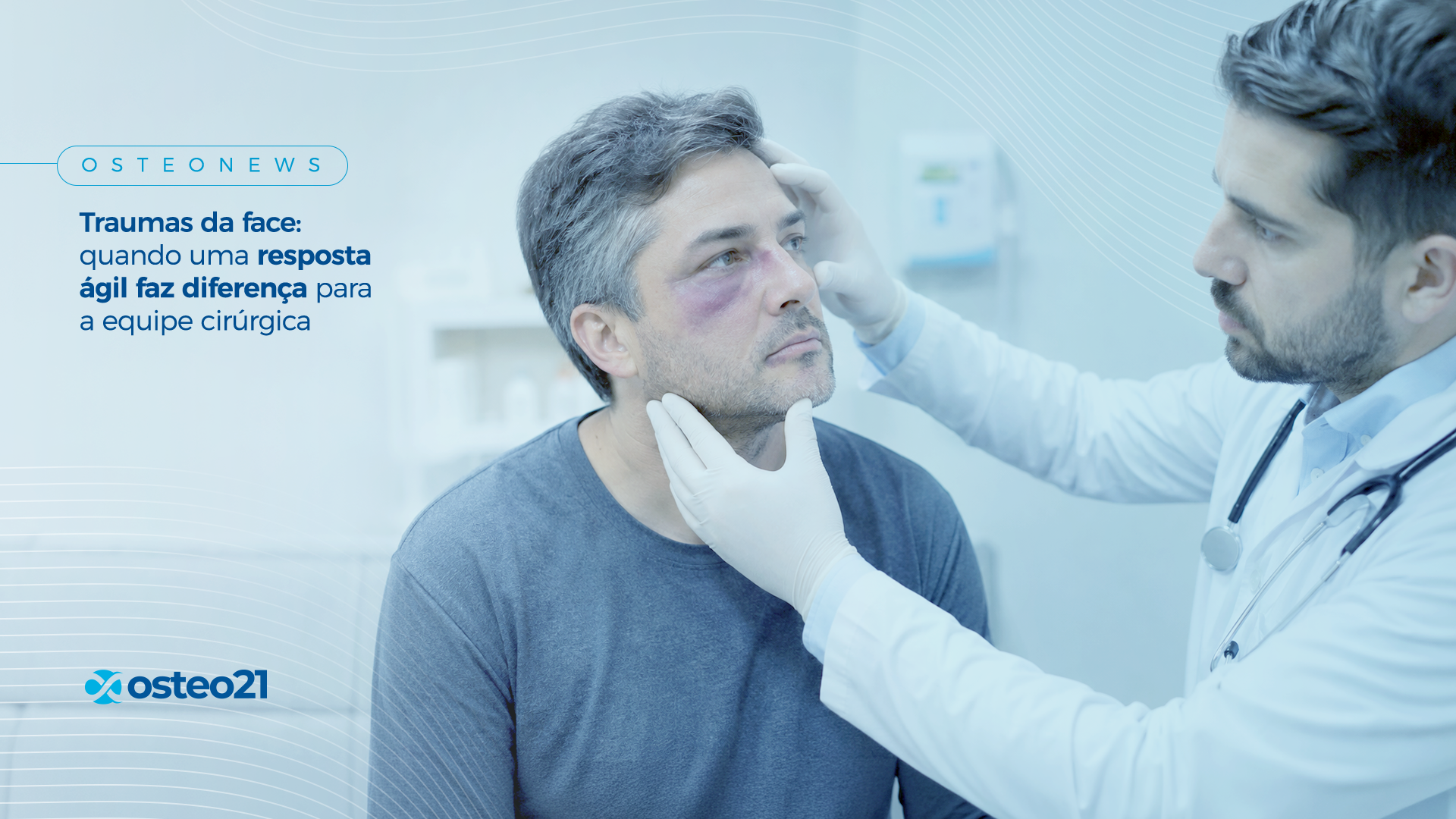 Traumas de face: quando uma resposta ágil faz diferença para a equipe cirúrgica